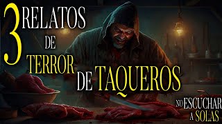 3 relatos de terror de taqueros y actos de brujeria [upl. by Donny]