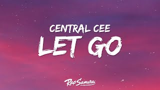 Central Cee  Let Go Lyrics [upl. by Alexander]