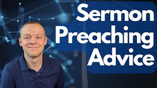 Sermon Preaching Advice [upl. by Rubenstein]