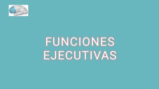 Funciones Ejecutivas [upl. by Eiram191]