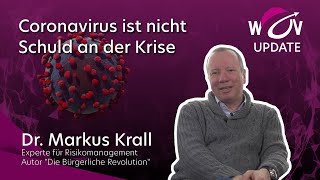 Dr Markus Krall Coronavirus ist nicht Schuld an der Krise  WOV Update [upl. by Eednarb]