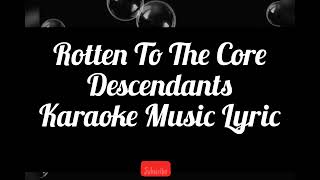 Rotten To The Core  Descendants  Karaoke Music Lyric [upl. by Mehsah154]