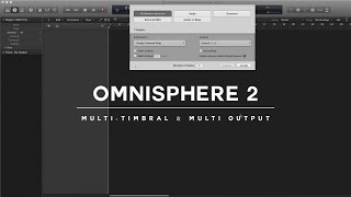 Omnisphere 2 Multitimbral and Route Multiple Output Logic Pro X Tutorial [upl. by Viradis]