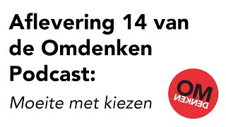 Omdenken Podcast  Aflevering 14  Keuzes maken [upl. by Citron378]