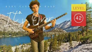 Its Over by Level 42 solo bass arrangement  Karl Clews on bass [upl. by Etnod]