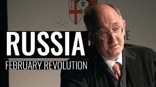 The February Revolution in Russia  Professor Dominic Lieven [upl. by Eenahpets]