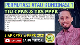 Permutasi Atau Kombinasi  Simak 8 Soal dan Ketahui Bedanya   TIU CPNS amp TBS PPPK 2021 [upl. by Assed]