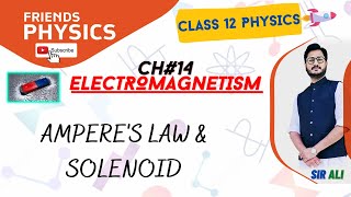 AMPERES LAW  CHAPTER 14  ELECTROMAGNETISM  CLASS 12 PHYSICS  100 UNDERSTANDING [upl. by Philippine]