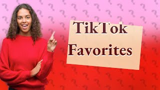 Where can I see my favorites in TikTok [upl. by Santa]