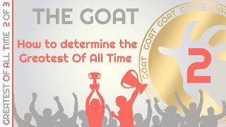 Sports Greatest Of All Time Part 2 of how the GOAT is determined in each sport [upl. by Arette]