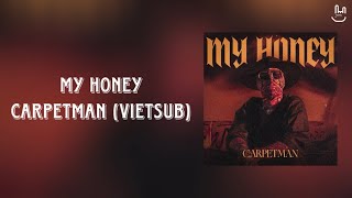 My Honey  Carpetman Vietsub amp Lyrics [upl. by Cowan654]