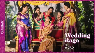 Wedding Raga Ft V2S2 by Prashanti  South Indian Tradition Wedding recreated [upl. by Mastat526]