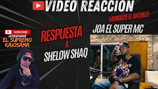 Reaccion Joa El Super MC  Mordiste el Anzuelo  Respuesta a Shelow 🤔 [upl. by Terrie]