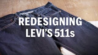 Redesigning Levis 511 Jeans  FASHION AS DESIGN [upl. by Coraline794]