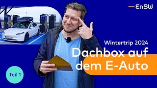 Mit der Dachbox auf dem EAuto in den Urlaub  WinterRoadtrip Folge 1  EnBW EErlebnis [upl. by Sulecram]