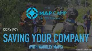 Saving Your Business with Wardley Maps  Cory Foy  Map Camp Germany 2020 [upl. by Rika272]