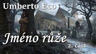 Umberto Eco  Jméno růže 2 část CZ [upl. by Yleme]