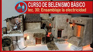 🟢CURSO DE BELENISMO BÁSICO  Lección 30 El ensamblaje 2 la electricidad conexiones básicas [upl. by Aldred256]