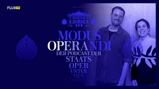 Folge 7 MODUS OPERANDI  Der Podcast der Staatsoper Unter den Linden [upl. by Assiruam599]