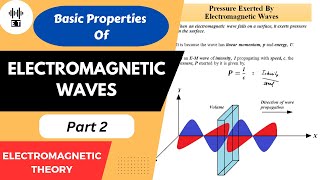 Electromagnetic Waves  Basic Properties  Part 2  Electromagnetic Theory [upl. by Kalil]