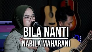 BILA NANTI  NABILA MAHARANI LIVE COVER INDAH YASTAMI [upl. by Avevoneg]