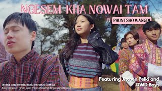 Ngesem Nowai Tam REPRISE by Phuntsho Wangdi  Dorji Ngatsho  Bhutanese Song Music Video [upl. by Adnahsor]