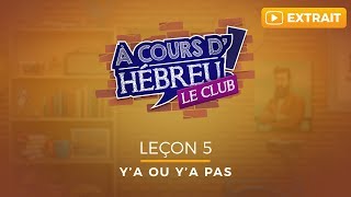 Leçon 5 Débutants  Ya ou y’a pas extrait   Formezvous sur wwwacoursdhebreucom [upl. by Ahseined]