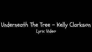 Underneath The Tree  Kelly Clarkson  Lyrics [upl. by Nidya]