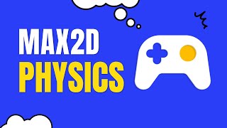 Max2D tutorial Physics body [upl. by Kazue364]