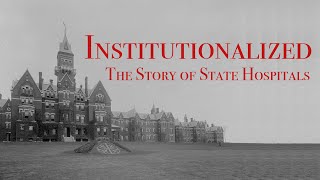 Institutionalized The Story of State Hospitals [upl. by Morel]