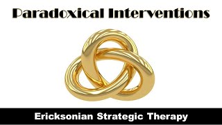 Ericksonian Strategic Therapy  Paradoxical Interventions [upl. by Ynnaj]