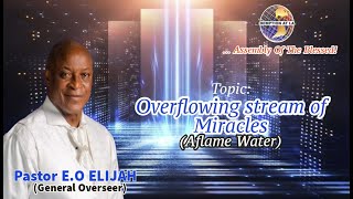 AFLAME WATER ll OVERFLOWING STREAM OF MIRACLE II 16122023 [upl. by Nnalatsyrc]