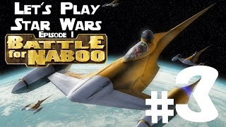 Lets Play Star Wars Episode 1 Battle for Naboo PC Ep 3 [upl. by Aggappera24]