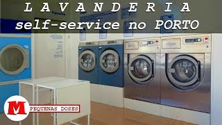 LAVANDERIA SELFSERVICE no PORTO  Canal Maximizar  Pequenas Doses [upl. by Papst]