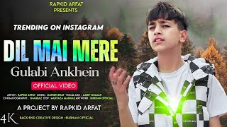 Dil Mai Mere  Gulabi Ankhein  Cover Song  Rapkid Arfat  official video new song 2024 [upl. by Nnylarac]