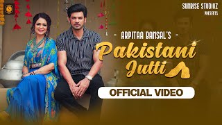 Arpitaa Bansal  Pakistani Jutti Official Video ft Jatinder Singh  New Punjabi Songs 2024 [upl. by Neda844]