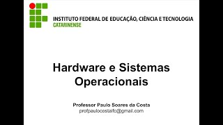 Aula ao vivo IFC 2020  Hardware e Sistemas Operacionais  0104 [upl. by Scarlett]