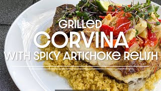 Grilled Corvina with Spicy Artichoke Relish corvina grouper fish [upl. by Irina366]