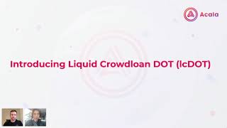 Acala Reveals Liquid Crowdloan DOT LCDOT Derivative [upl. by Ibrahim]