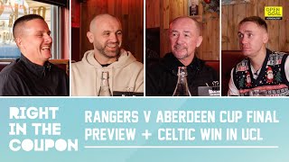 RANGERS v ABERDEEN CUP FINAL PREVIEW  CELTIC WIN IN CHAMPIONS LEAGUE  Right In The Coupon [upl. by Noah]