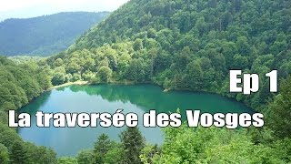 La traversée des Vosges  Ep 1 [upl. by Derina]