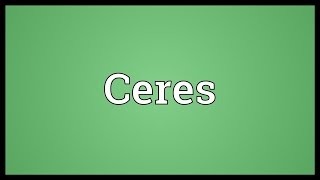 Ceres Meaning [upl. by Eycats]