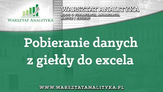 Pobieranie danych z giełdy do excela [upl. by Ecraep]