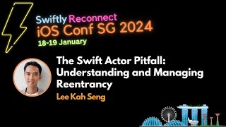 The Swift Actor Pitfall Understanding and Managing Reentrancy  iOS Conf SG 2024 [upl. by Willi853]