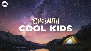 Echosmith  Cool Kids  Lyrics [upl. by Akfir]