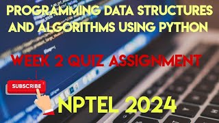 Programming Data Structures And Algorithms Using Python  Week 2 Answers 2024  NPTEL  SWAYAM [upl. by Nnylhtak]