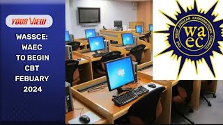 WAEC Adopts CBT For Conduct Of SSCE [upl. by Vinny]