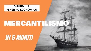 Il Mercantilismo in 5 minuti [upl. by Lehcir]