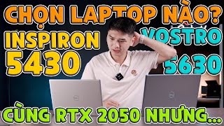 SO SÁNH Dell Vostro 5630 vs Inspiron 5430 RTX 2050  Chọn máy nào CHUẨN  LaptopWorld [upl. by Ellenwad611]