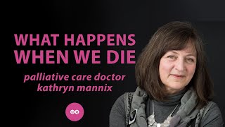 Dr Kathryn Mannix What Happens When We Die Palliative Care Doctor Tells Us All We Need to Know [upl. by Sulokcin188]